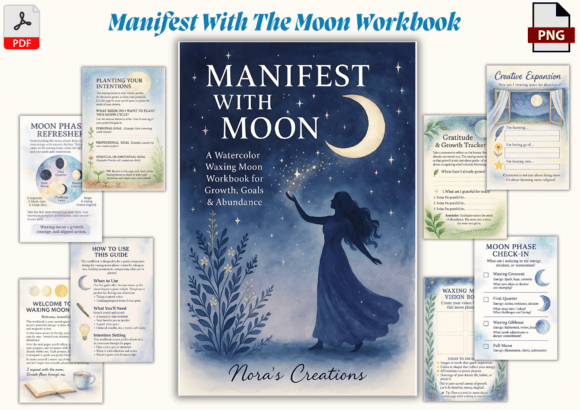 Manifest with the Moon Workbook: A Gentle, Powerful Guide to Intentional Growth During the Waxing Moon